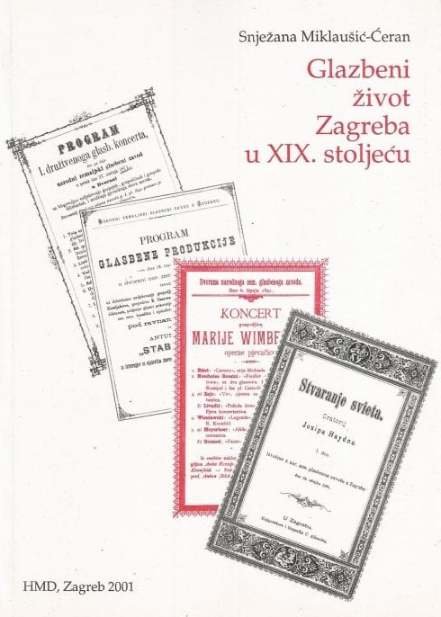 Snježana Miklaušić-Ćeran, <em>Glazbeni život Zagreba u XIX. stoljeću</em>, Hrvatsko muzikološko društvo, 2001.